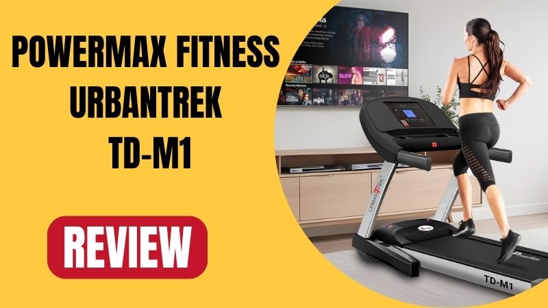 PowerMax Fitness TD-M1 UrbanTrek Review